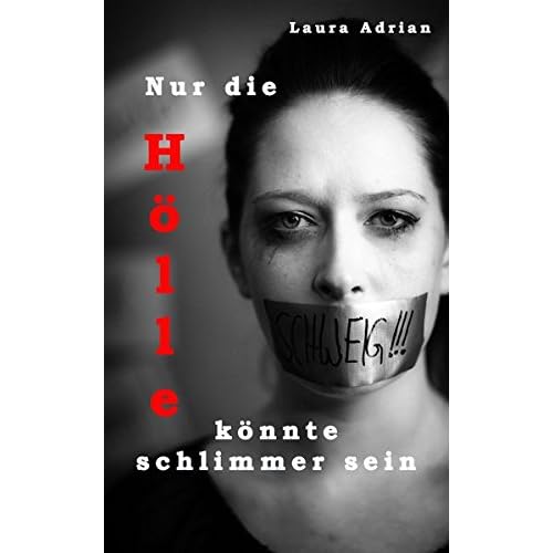 Nur die Hölle könnte schlimmer sein Nur die Hölle könnte schlimmer sein