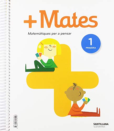 + MATES MATEMATIQUES PER A PENSAR 1 PRIMARIA