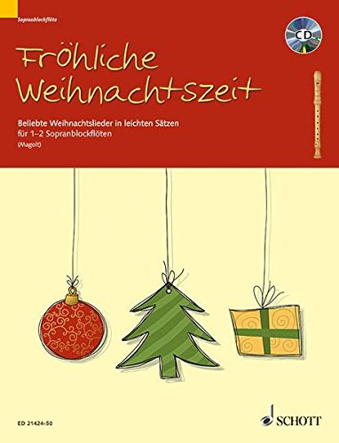 Download Fröhliche Weihnachtszeit: Beliebte Weihnachtslieder in leichten Sätzen. 1-2 Sopran-Blockflöten. Ausgabe mit CD.