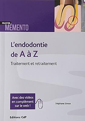 CDP EDITIONS L'endodontie de A à Z: Traitement et retraitement. Avec des vidéos en complément sur le web !