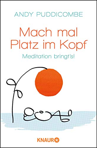 Mach mal Platz im Kopf: Meditation bringt's!