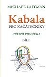 Kabala pro začátečníky: Učební Pomůcka by Michael Laitman