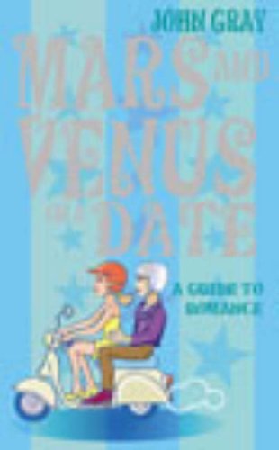 Mars And Venus On A Date: A Guide to Romance: 5 Steps to Success in Love and Romance by Gray, John (January 2, 2003) Paperback