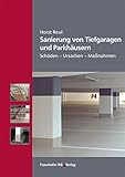 Image de Sanierung von Tiefgaragen und Parkhäusern.: Schäden - Ursachen - Maßnahmen.