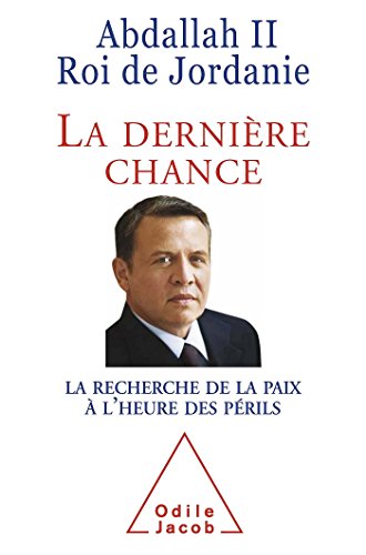 La Dernière Chance: La Recherche de la paix à l'heure des périls La Dernière Chance: La Recherche de la paix à l'heure des périls
