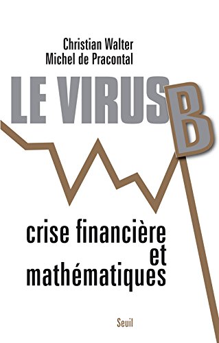 Download Le Virus B. Crises financières et mathématiques
