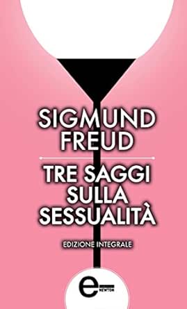 Tre Saggi Sulla Sessualita Enewton Classici Ebook Freud Sigmund Amazon It Kindle Store