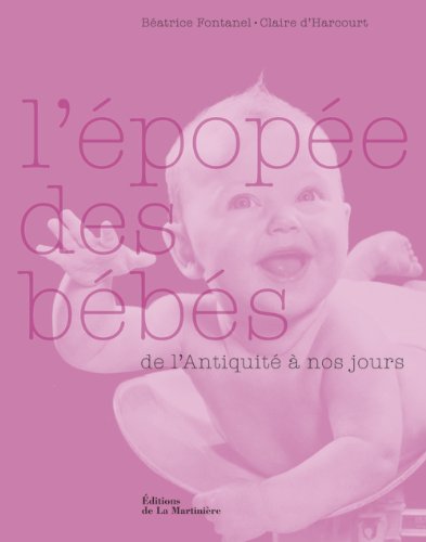 couverture de : L'&eacute;pop&eacute;e des b&eacute;b&eacute;s