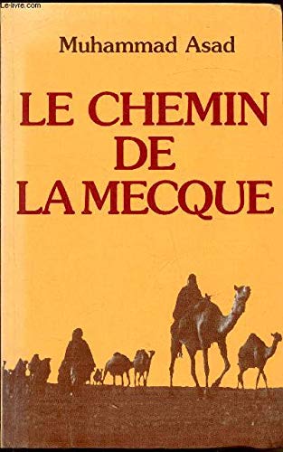 Le chemin de La Mecque Le chemin de La Mecque