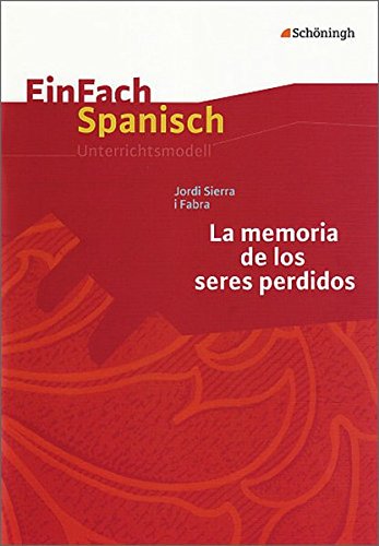 Einfach Spanisch Unterrichtsmodelle Jordi Sierra I Fabra La Memoria De Los Seres Perdidos Pdf Online Monroefulk
