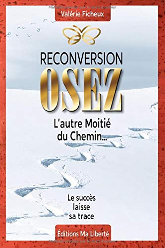 Télécharger Reconversion : OSEZ l'autre moitié du chemin... Livre PDF Gratuit