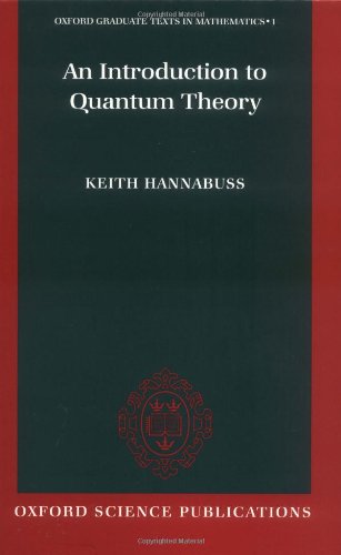 Download Pdf An Introduction To Quantum Theory Oxford Graduate Texts In Mathematics By Keith Hannabuss Full Pages Hehebooksvi373 Download Pdf An Introduction To Quantum Theory Oxford Graduate Texts In Mathematics By Keith Hannabuss Full Pages Hehebooksvi373
