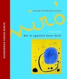 Image de Wer ist eigentlich dieser Miró? (Kinder entdecken Kunst)