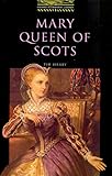 Oxford Bookworms 1. Mary, Queen of Scots by Varios Autores