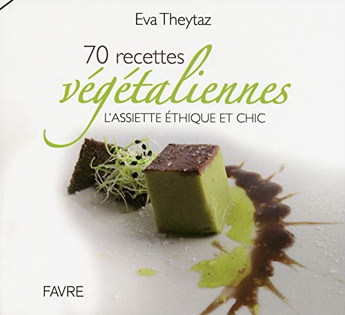 Download 70 recettes végétaliennes - L'assiette éthique et chic Download 70 recettes végétaliennes - L'assiette éthique et chic