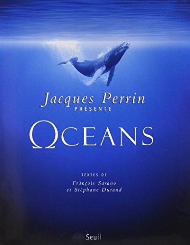 Océans. Un film de Jacques Perrin et Jacques Cluzaud. Textes de : francais