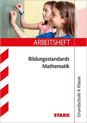 STARK Arbeitsheft Grundschule - Bildungsstandards Mathematik 4. Klasse