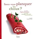 SAVEZ-VOUS PLANQUER LES CHOUX