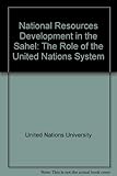 Image de Natural Resources Development in the Sahel: The Role of the United Nations System/Sales No E.86.Iii. A. 3