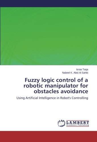 Fuzzy Logic Control of a Robotic Manipulator for Obstacles Avoidance