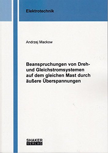 Beanspruchungen von Dreh- und Gleichstromsystemen auf dem gleichen Mast durch äußere Überspannungen (Berichte aus der Elektrotechnik)