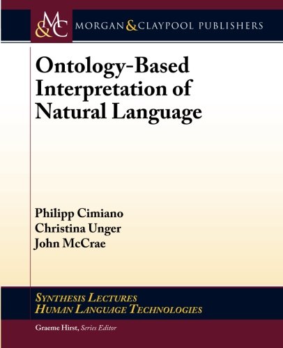 Download Ontology-Based Interpretation of Natural Language (Synthesis Lectures on Human Language Technologies)