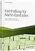 Produktbild Controlling für Nicht-Controller: Die wichtigsten Instrumente und ihr Einsatz im Unternehmen (Haufe Fachbuch)