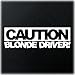 Produktbild Caution Blonde Driver Aufkleber Girl Racer Lady Driven JDM DUB Fun Tuning Auto Decal Autoaufkleber