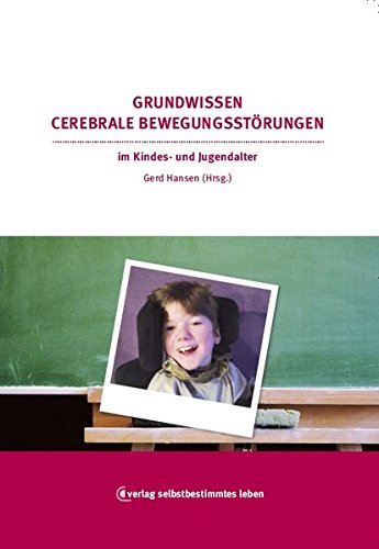 Download Grundwissen Cerebrale Bewegungsstörungen im Kindes- und Jugendalter Download Grundwissen Cerebrale Bewegungsstörungen im Kindes- und Jugendalter