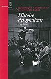 Histoire des syndicats. (1906-2010) Histoire des syndicats. (1906-2010)