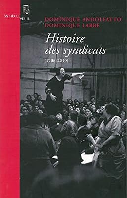 Histoire des syndicats. (1906-2010)