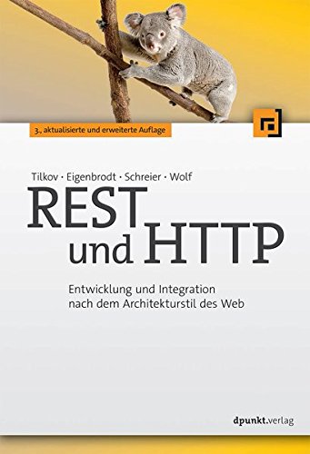 Rest und http: entwicklung und integration nach dem architekturstil des web