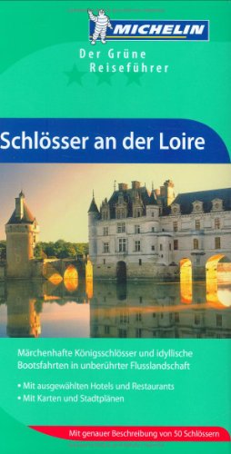 Schlösser an der Loire (GUIDES VERTS/GROEN MICHELIN)