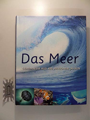 Das Meer: Geheimnisse aus 400 Millionen Jahren Das Meer: Geheimnisse aus 400 Millionen Jahren