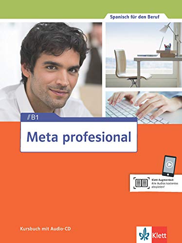 Meta profesional B1: Spanisch für den Beruf. Kursbuch + Audio-CD (Meta profesional / Spanisch für den Beruf)
