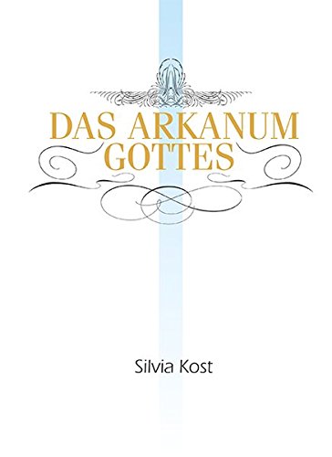 Das Arkanum Gottes