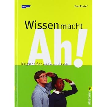 Wissen macht Ah!: Klugscheissen mit Shary und Ralph Wissen macht Ah!: Klugscheissen mit Shary und Ralph
