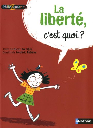 couverture de : La Libert&eacute;, c'est quoi ?