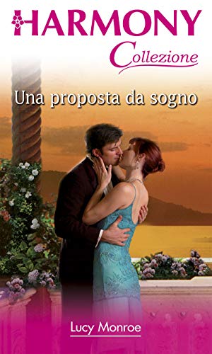 Lucy Monroe - Una proposta da sogno (2019)