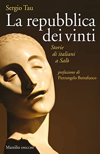 La repubblica dei vinti. Storie di italiani a Salò libro