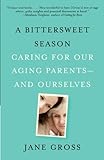 Image de A Bittersweet Season: Caring for Our Aging Parents--and Ourselves