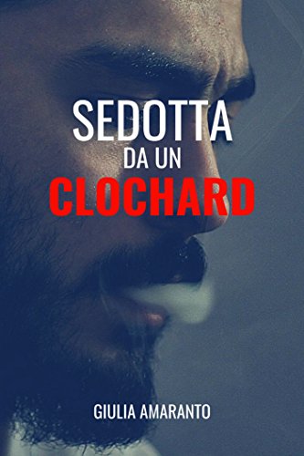 Giulia Amaranto - Sedotta da un clochard (2018)