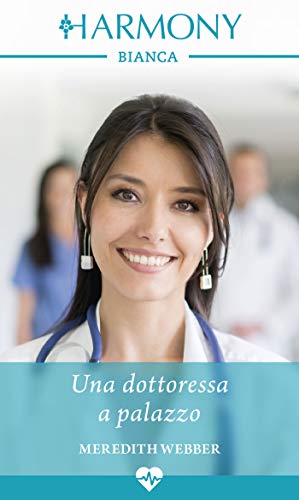 Meredith Webber - Una dottoressa a palazzo (2018)