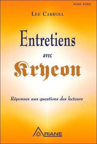 Entretiens avec Kryeon - Réponses aux questions des lecteurs Entretiens avec Kryeon - Réponses aux questions des lecteurs