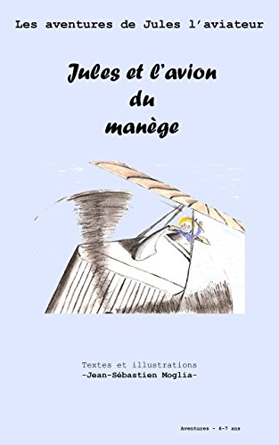 Download Jules et l'avion du manège (Les aventures de Jules t. 1) Download Jules et l'avion du manège (Les aventures de Jules t. 1)
