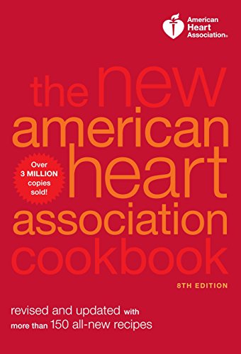 Download New AHA Cookbook: Revised and Updated with More Than 150 All-new Recipes (American Heart Association) Download New AHA Cookbook: Revised and Updated with More Than 150 All-new Recipes (American Heart Association)