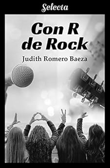 Con R de Rock de [Romero Baeza, Judith]