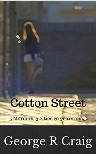 Download Cotton Street: 5 Murders, 3 Cities, 20 Years apart Download Cotton Street: 5 Murders, 3 Cities, 20 Years apart