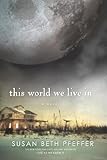 This World We Live In (Life As We Knew It Series Book 3) by Susan Beth Pfeffer