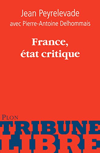 France, état critique (TRIBUNE LIBRE) France, état critique (TRIBUNE LIBRE)